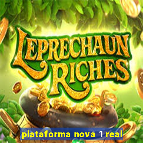 plataforma nova 1 real